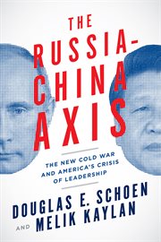 The Russia-China axis: the new cold war and America's crisis of leadership cover image