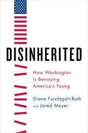 Disinherited: how Washington is betraying America's young cover image