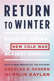 Return to Winter: Russia, China, and the new cold war against America cover image