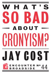 What's so bad about cronyism? cover image