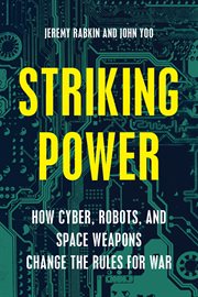 Embracing the machines : robots, cyber, and new rules for war cover image