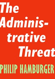 The administrative threat to civil liberties cover image