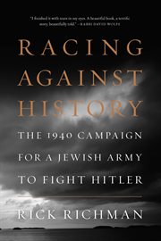 Racing against history : the 1940 campaign for a Jewish army to fight Hitler cover image