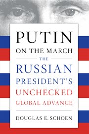 Putin's master plan : the Russian president's unchecked global advance cover image