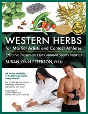 Western herbs for martial artists and contact athletes : effective treatments for common sports injuries cover image