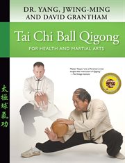 Tai chi ball qigong. For Health and Martial Arts cover image