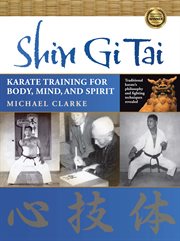 Shin gi tai : karate training for body, mind, and spirit cover image