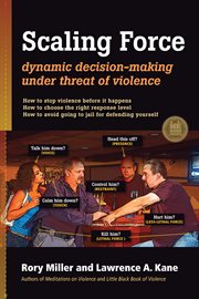 Scaling force : dynamic decision making under threat of violence cover image