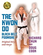 Tae kwon do black belt poomsae : original koryo and koryo cover image