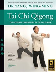 The essence of taiji qigong : the internal foundation of taijiquan = [tai ji qi gong] cover image