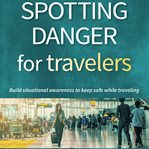 Spotting Danger for Travelers cover image