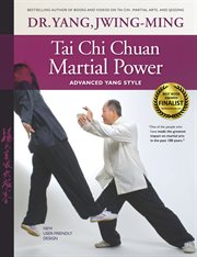 Tai Chi Chuan Martial Power : Advanced Yang Style cover image