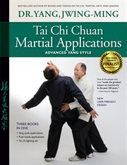 Tai chi chuan martial applications : advanced yang style cover image