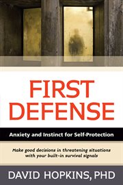 First defense : anxiety and instinct for self-protection cover image