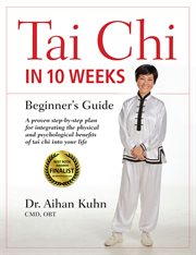 Tai chi in 10 weeks : beginner's guide cover image