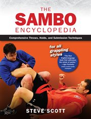 The sambo encyclopedia : comprehensive throws, holds, and submission techniques cover image