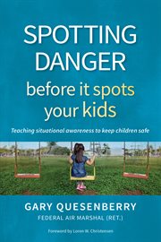 Spotting danger before it spots your kids cover image