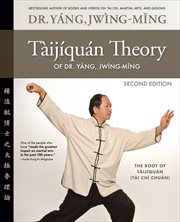 Taijiquan Theory of Dr. Yang, Jwing-Ming : Ming cover image