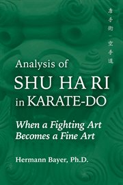 Analysis of Shu Ha Ri in Karate-Do : When A Martial Art Becomes A Fine Art cover image