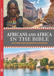 Africans and Africa in the Bible : an ethnic and geographic approach cover image