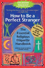 How to be a perfect stranger. The Essential Religious Etiquette Handbook cover image