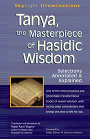Tanya the masterpiece of hasidic wisdom. Selections Annotated & Explained cover image