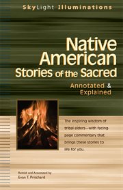 Native american stories of the sacred. Annotated & Explained cover image