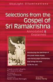 Selections from the gospel of Sri Ramakrishna : annotated & explained cover image
