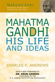 Mahatma Gandhi : his life and ideas cover image