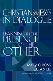 Christians & Jews in dialogue : learning in the presence of the other cover image