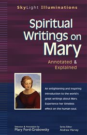 Spiritual Writings on Mary : Annotated & Explained cover image