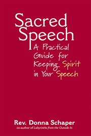 Sacred speech : a practical guide for keeping spirit in your speech cover image