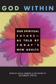 God within : our spiritual future--as told by today's new adults cover image