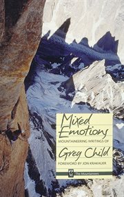 Mixed Emotions : Mountaineering Writings of Greg Child cover image