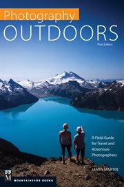 Photography Outdoors : A Field Guide for Travel and Adventure Photographers cover image