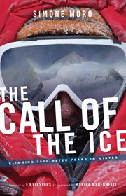 The Call of Ice : Climbing 8000-meter Peaks in Winter cover image