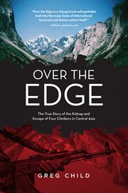 Over the Edge : The True Story of the Kidnap and Escape of Four Climbers in Central Asia cover image