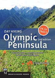 Day Hiking Olympic Peninsula : National Park / Coastal Beaches / Southwest Washington cover image