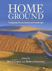 Home ground: language for an American landscape cover image