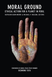 Moral Ground: Ethical Action for a Planet in Peril cover image