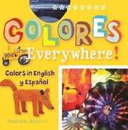 Colores everywhere!: colors in English y espaänol cover image
