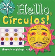 Hello, câirculos!: shapes in English y Espaänol cover image
