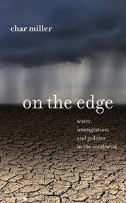 On the edge: water, immigration, and politics in the Southwest cover image