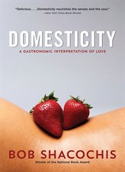 Domesticity: a gastronomic interpretation of love cover image
