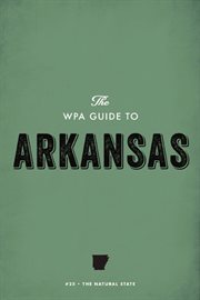 The WPA Guide to Arkansas: the Natural State cover image
