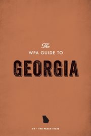 The WPA Guide to Georgia: the Peach State cover image