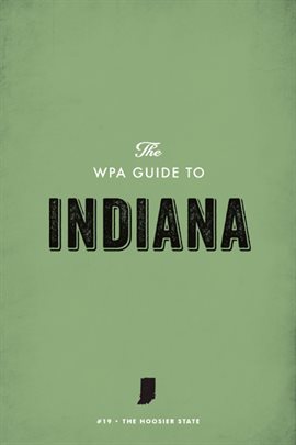 Cover image for The WPA Guide To Indiana