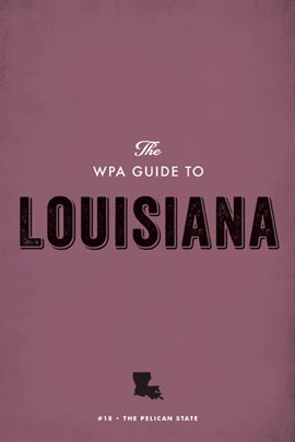 Cover image for The WPA Guide To Louisiana
