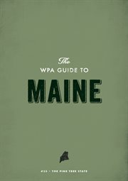 The WPA Guide to Maine: the Pine Tree State cover image