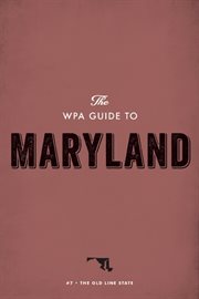 The WPA guide to Maryland, the Old Line state cover image